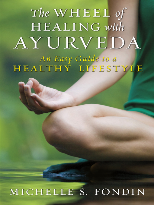 Title details for The Wheel of Healing with Ayurveda by Michelle S. Fondin - Available